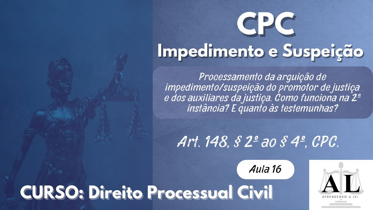Direito Processual Civil | CPC artigo por artigo | Impedimento e suspeição: art. 148, § 2º ao § 4º