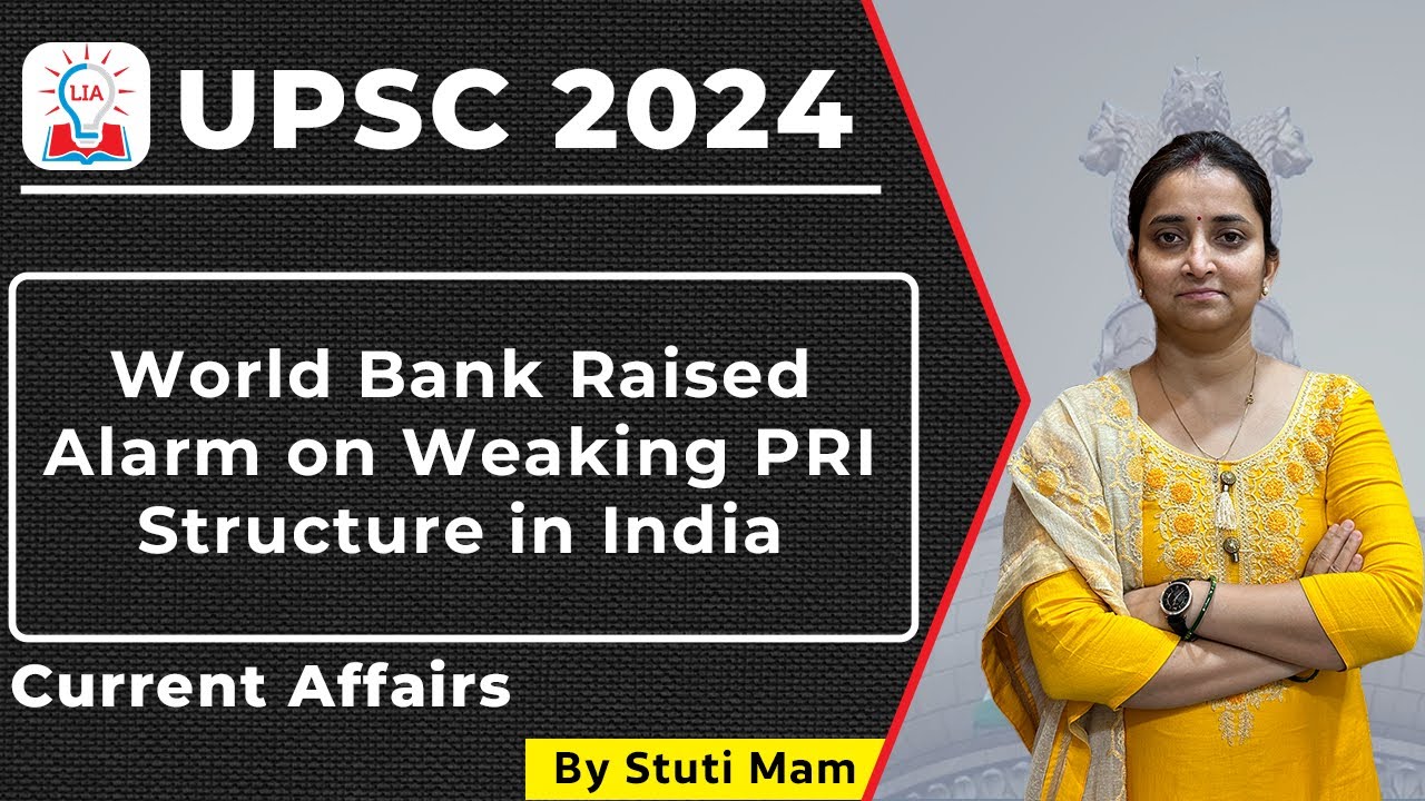 World Bank Raised Alarm on Weakening PRI Structure in India | 2nd ARC Suggestions on Empowerment