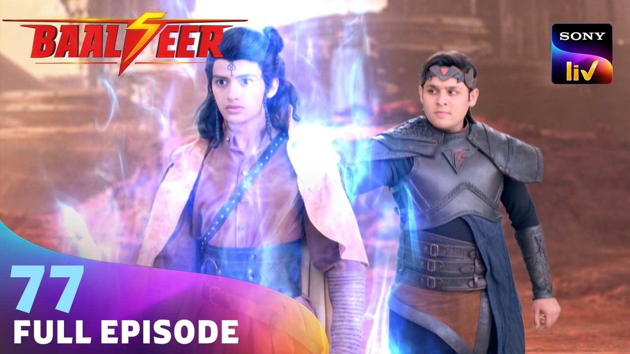 Baalveer को मिली अपनी Powers वापिस | Baalveer S5 | Ep 77 | Full Episode