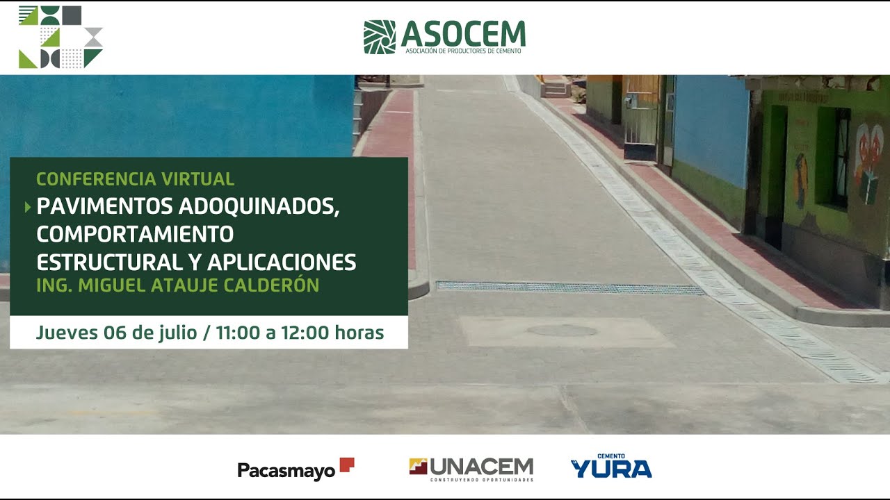 CONFERENCIA: PAVIMENTOS ADOQUINADOS, COMPORTAMIENTO ESTRUCTURAL Y APLICACIONES. Ing. Miguel Atauje.