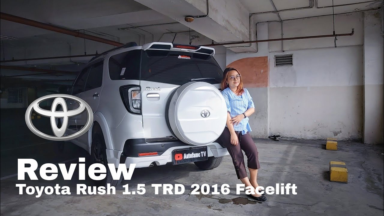 Review Toyota Rush 1.5 S TRD 2016 Facelift With Melysa Autofame