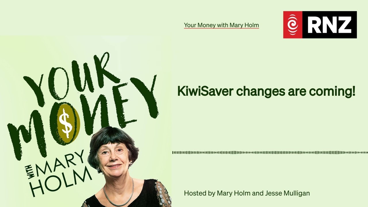 KiwiSaver changes are coming! | Your Money With Mary Holm
