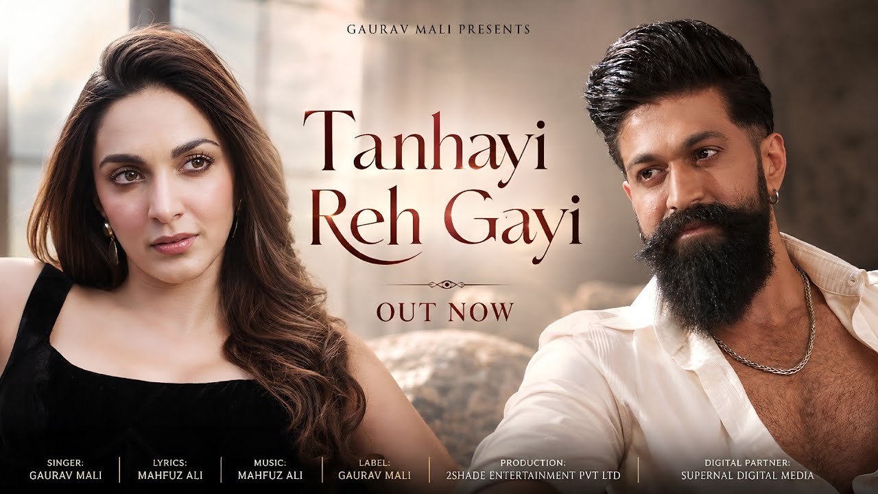 New Song 2026 | New Hindi Song | Tanhayi Reh Gayi | Yash | Kiara Advani | New Song