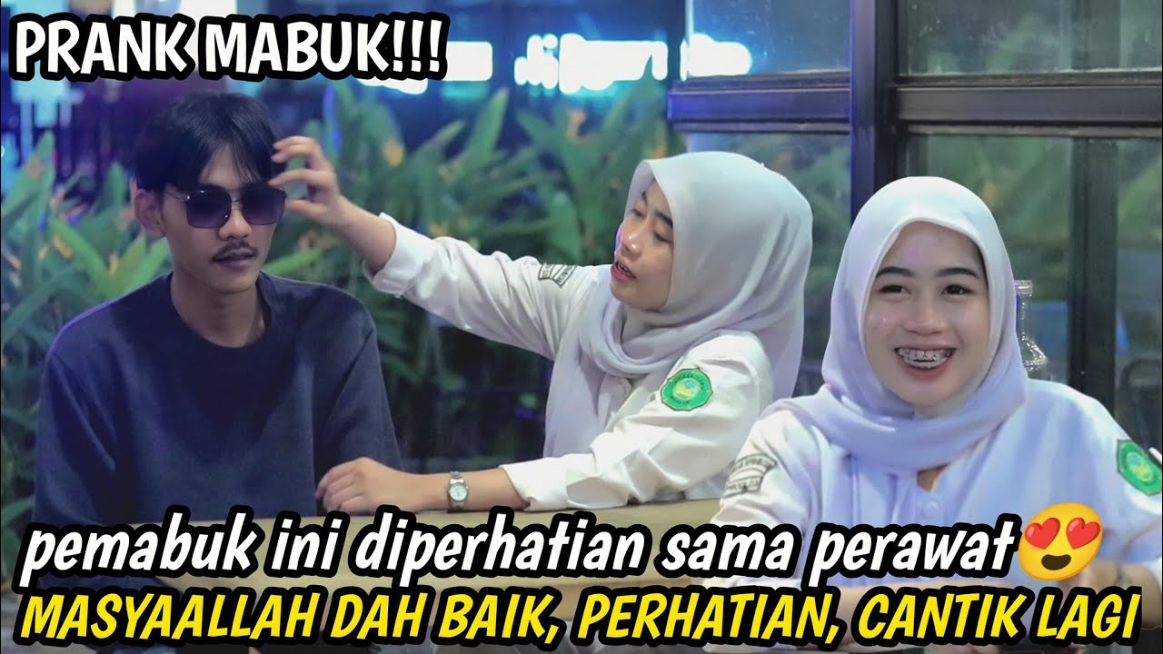 PRANK MABUK, SHOLAWAT ❗ PERAWAT INI JATUH CINTA SAMA PEMABUK