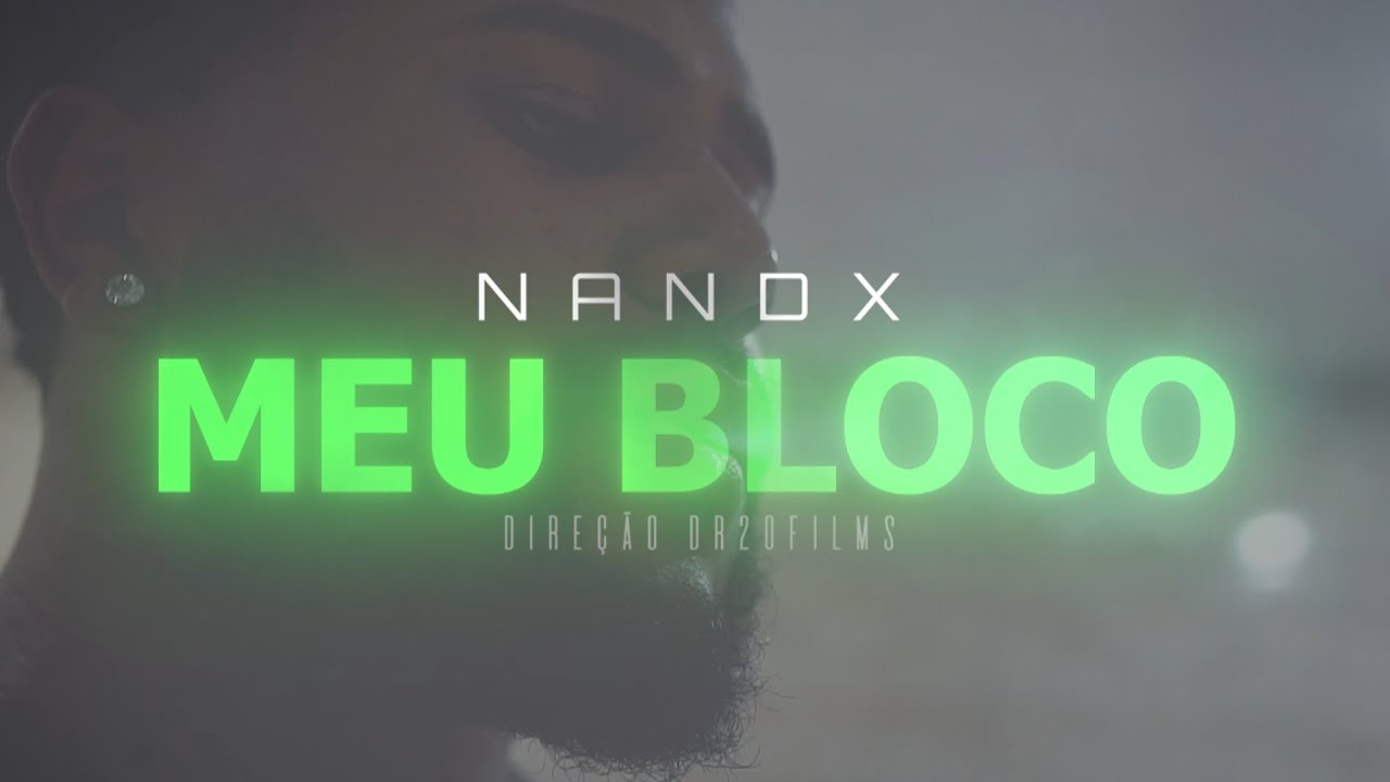 Nandx - Meu Bloco (Videoclipe Oficial)