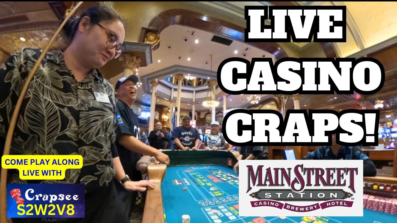 Live Casino Craps with Main Street Station Craps Dealer, 