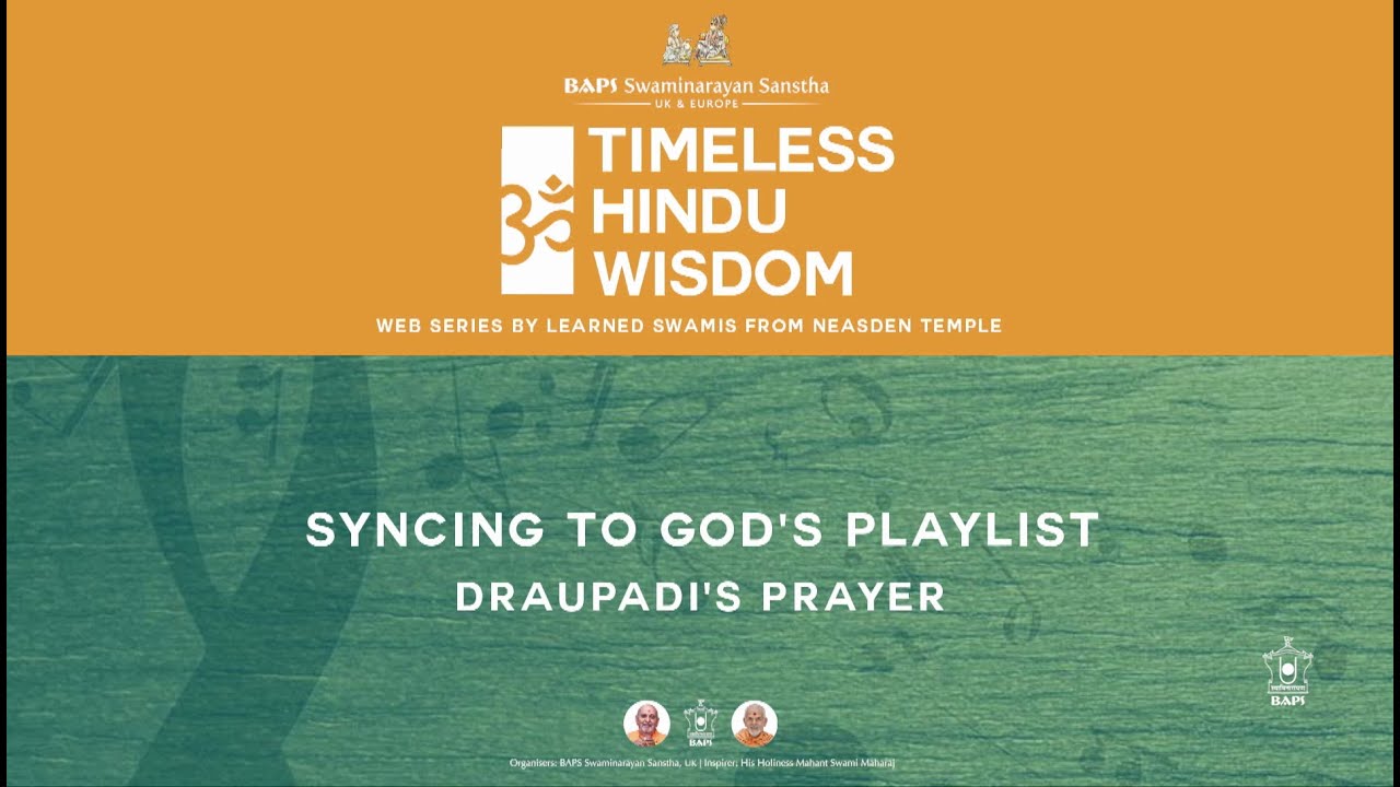 Syncing to God&rsquo;s Playlist: Draupadi&rsquo;s Prayer &ndash; Timeless Hindu Wisdom Series: Session 16