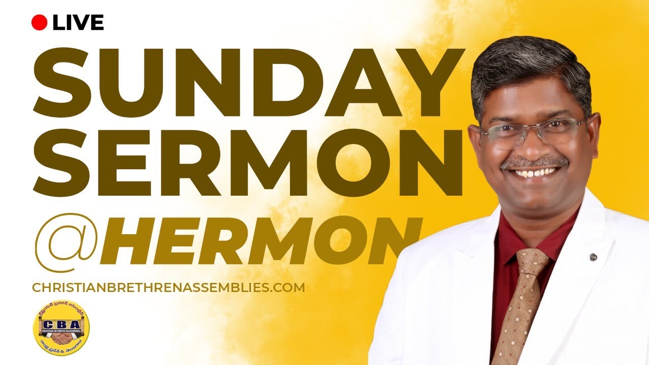 Sunday Sermon | D John Moses | Hermon | Christian Brethren Assemblies