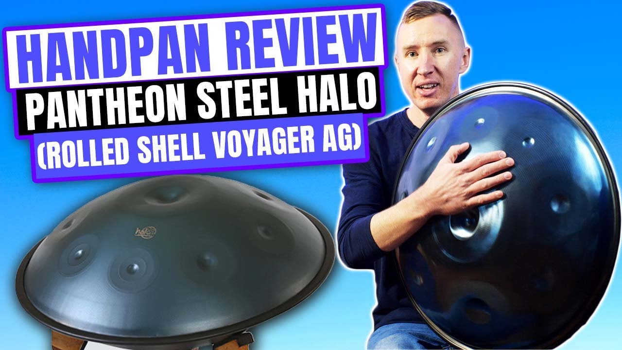 Handpan Review - Pantheon Steel Halo (Rolled Shell Voyager AG)