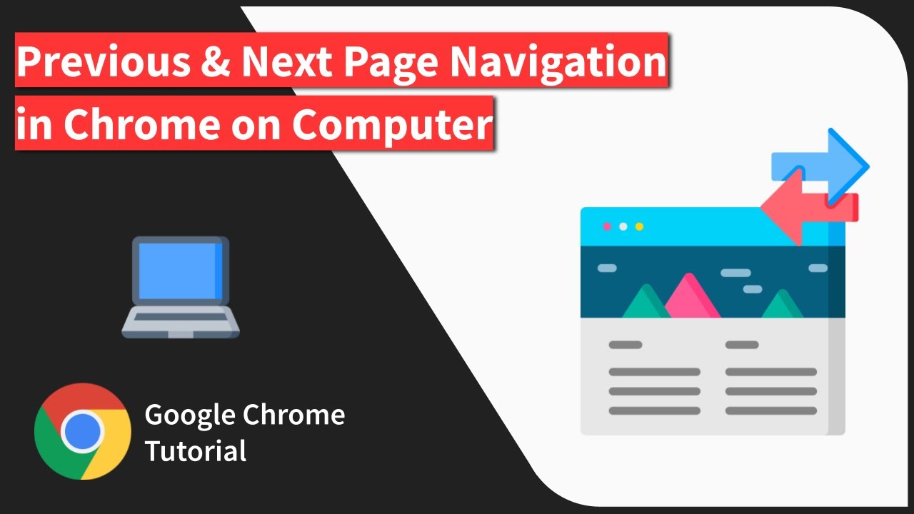 How to Navigate to Previous Page and Next Page in Chrome browser on Computer