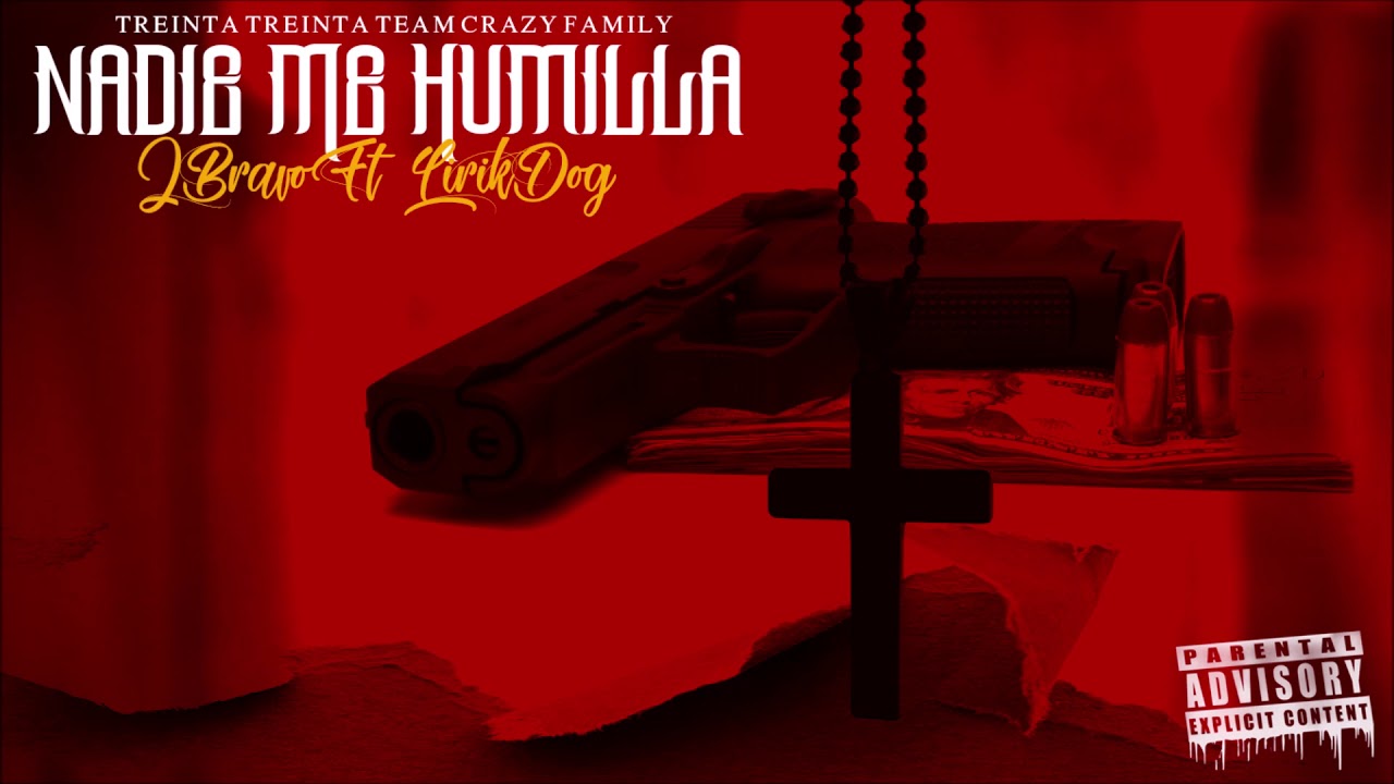 Nadie Me Humilla // JBravo Ft Lirik Dog 2018