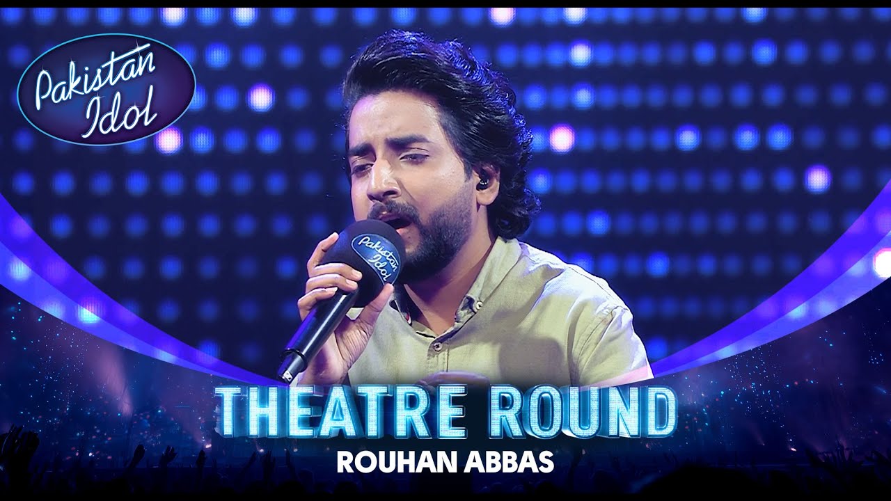 Pakistan Idol Episode 10 | Rouhan Abbas | “Rabba” by Mekaal Hasan Band | Theater Round