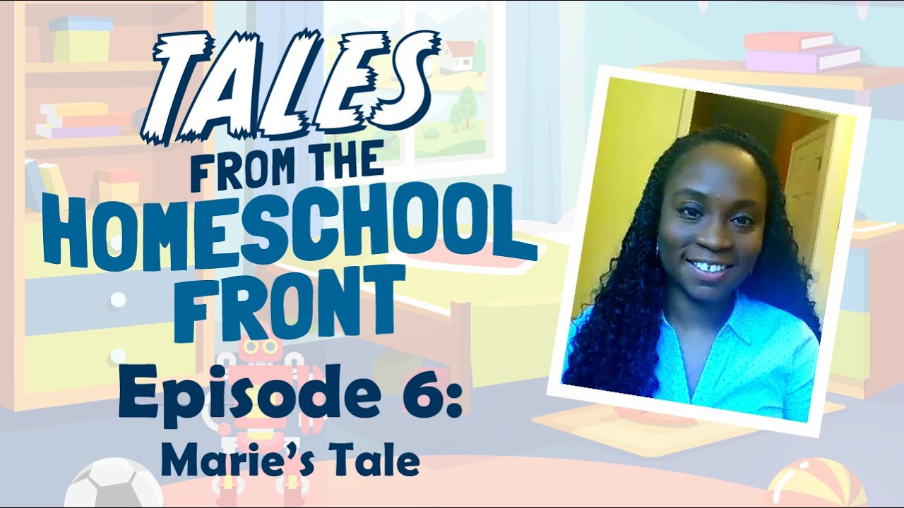 Tales from the Homeschool Front - Episode 6: Marie's Tale | Time4Learning