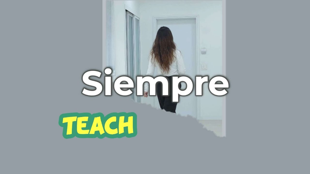 Siempre (Teach)/High Beginner - Line Dance 