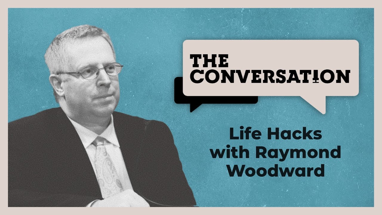 The Conversation - Life Hacks Series