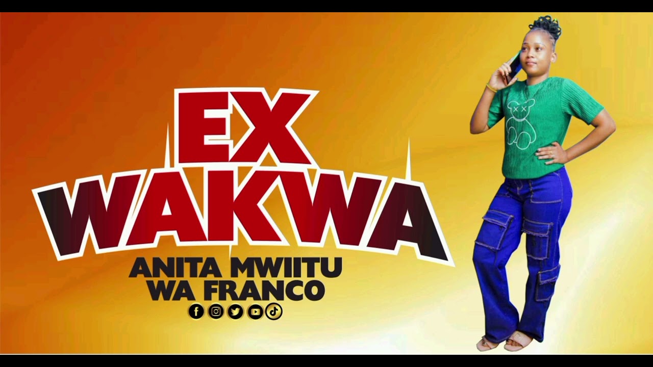 EX WAKWA BY ANITER MWIITU WA FRANCO OFFICIAL AUDIO