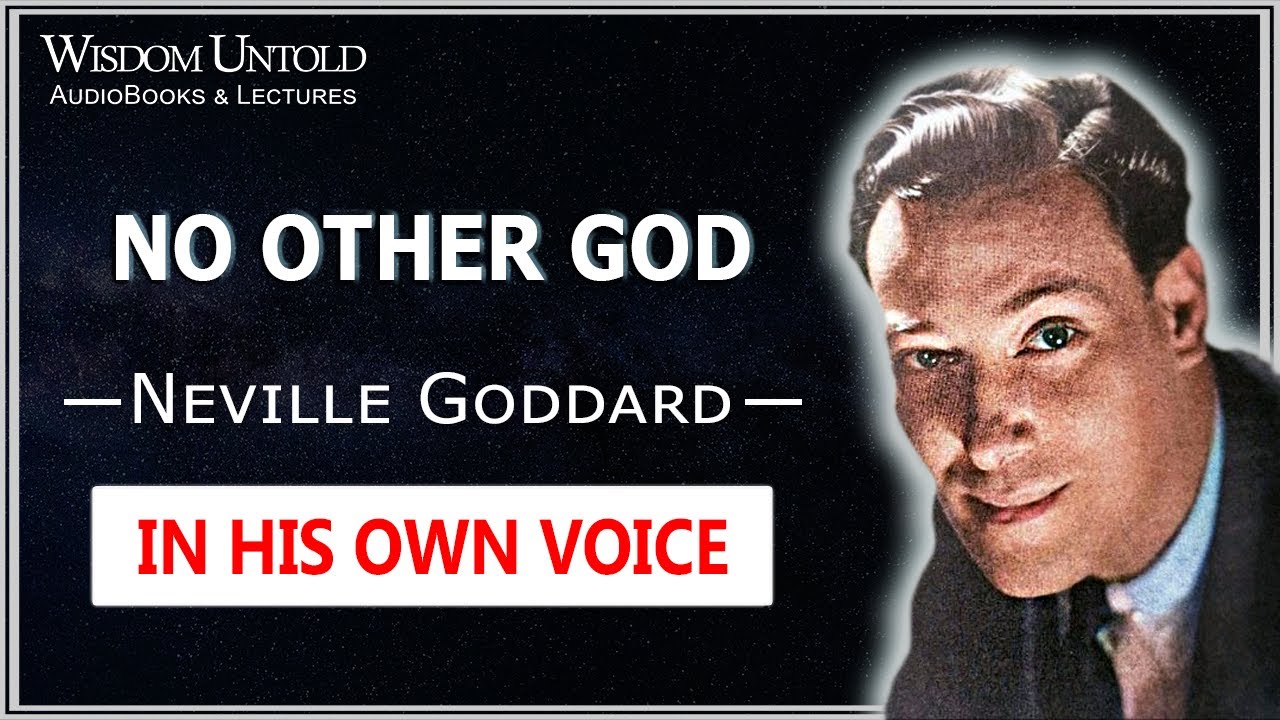 Neville Goddard - No other God - Full Lecture