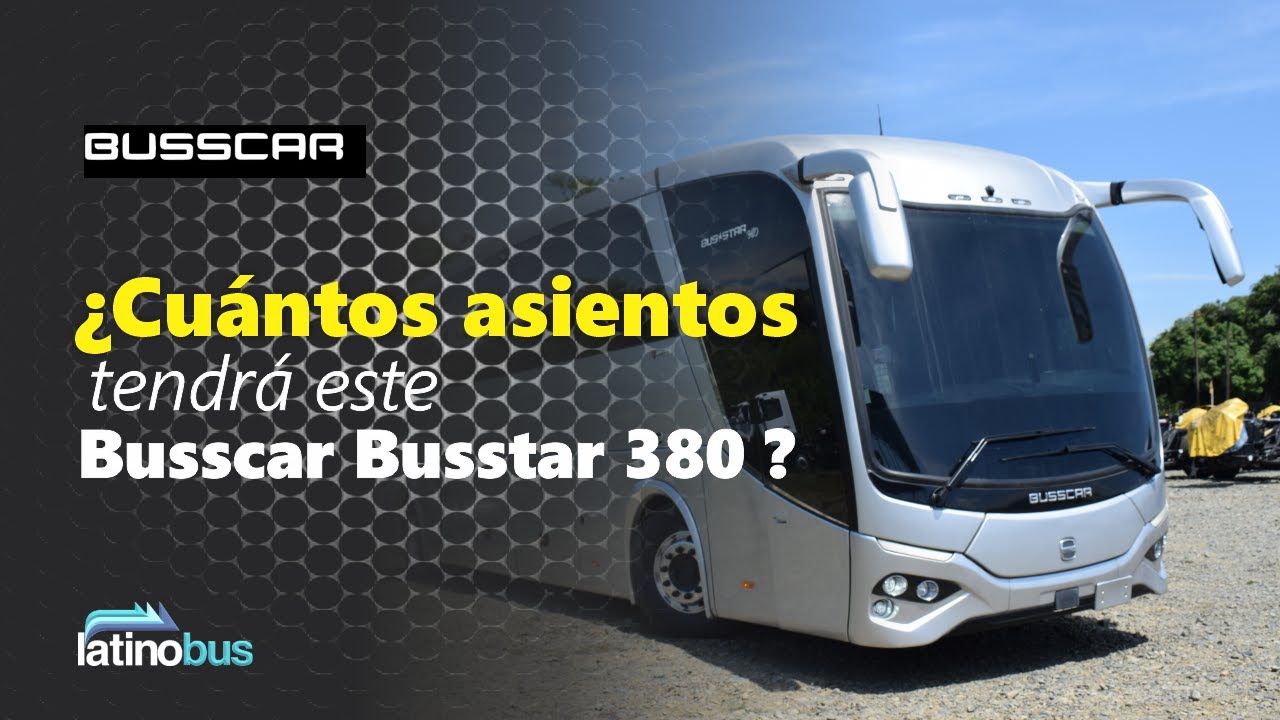 ¿Cuántos asientos tendrá este Busstar 380?  - Latinobus POV