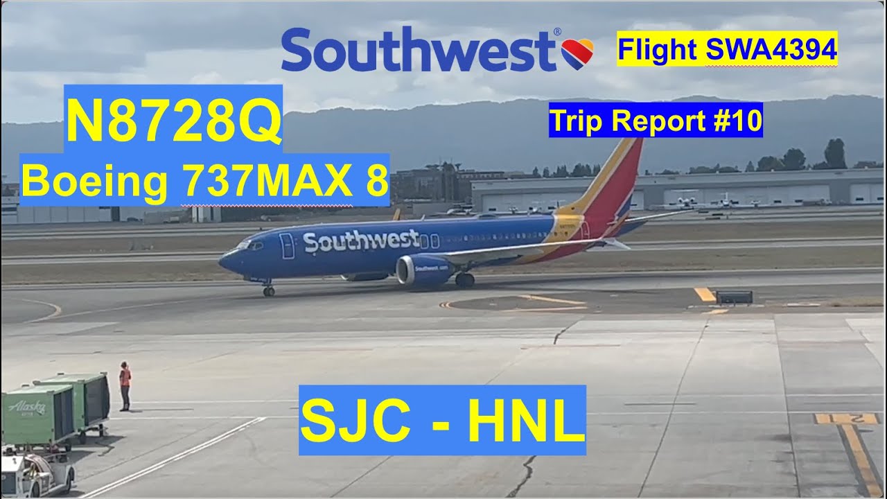 Trip Report #10 | Southwest Airlines SWA4394 | Boeing 737 MAX 8 | San Jose (SJC) To Honolulu (HNL)