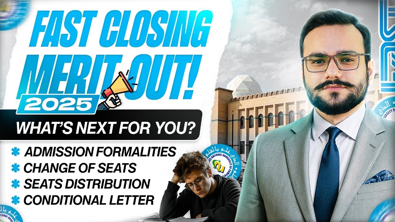 FAST University Admission Guide: Next Steps, Merit List, Field Change, Scholarships, Why FAST!
