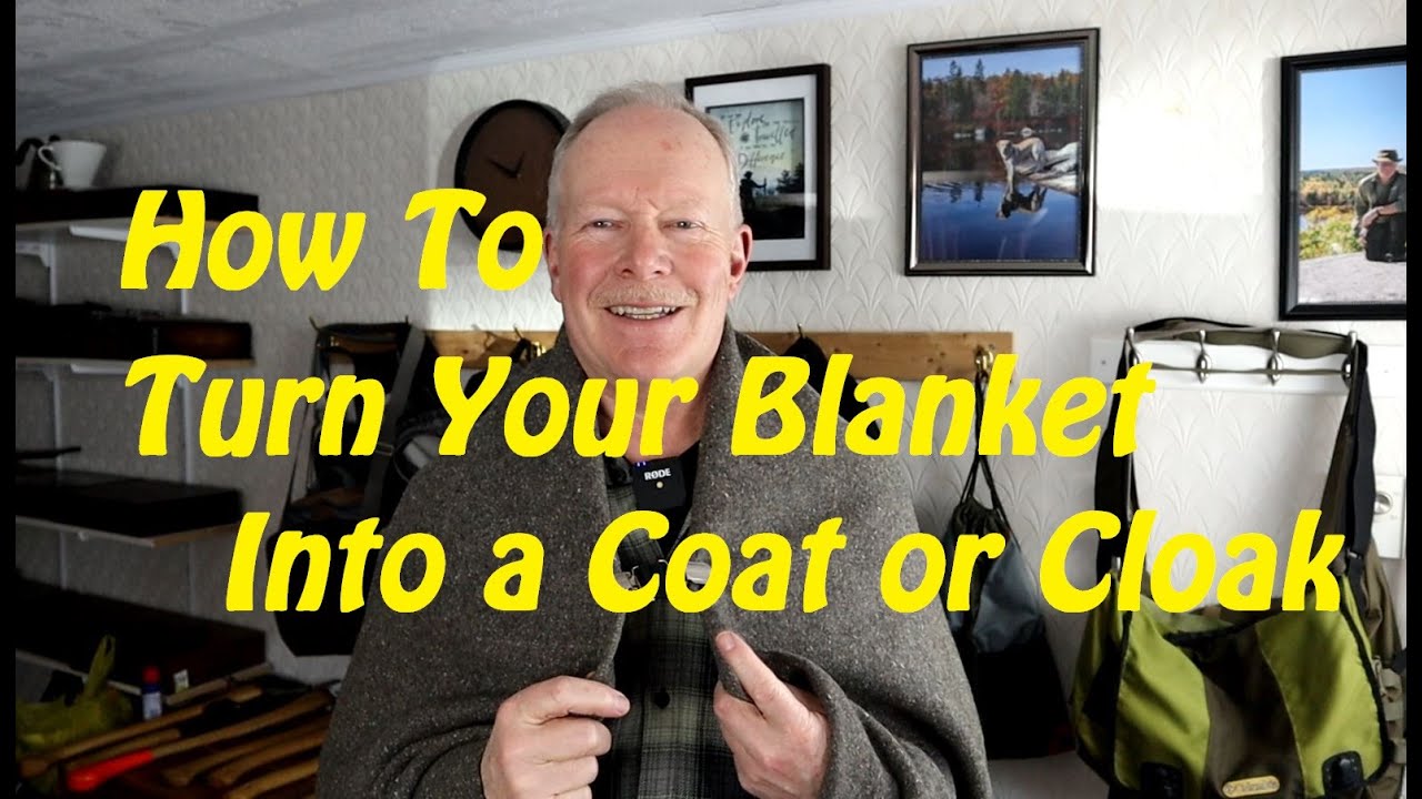 How To Turn Your Blanket (wool, down or synthetic) Into a Coat or Cloak