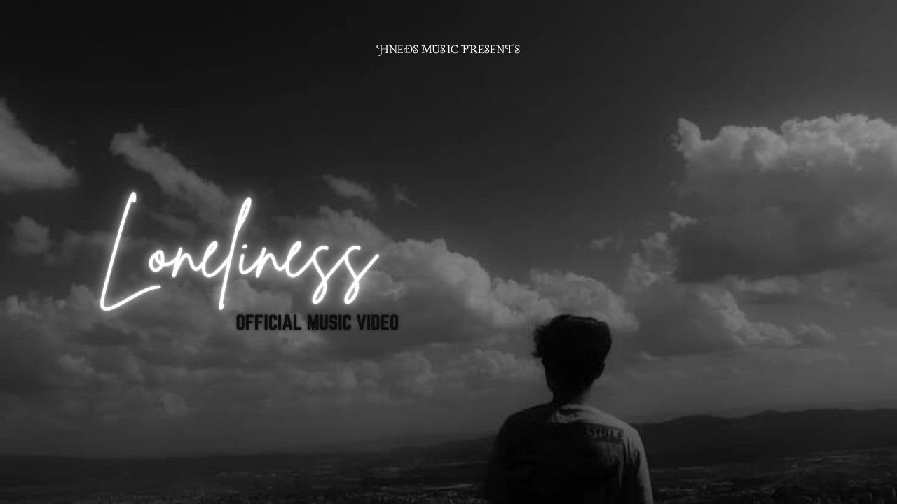 Hneds - Loneliness (Official Music Video)