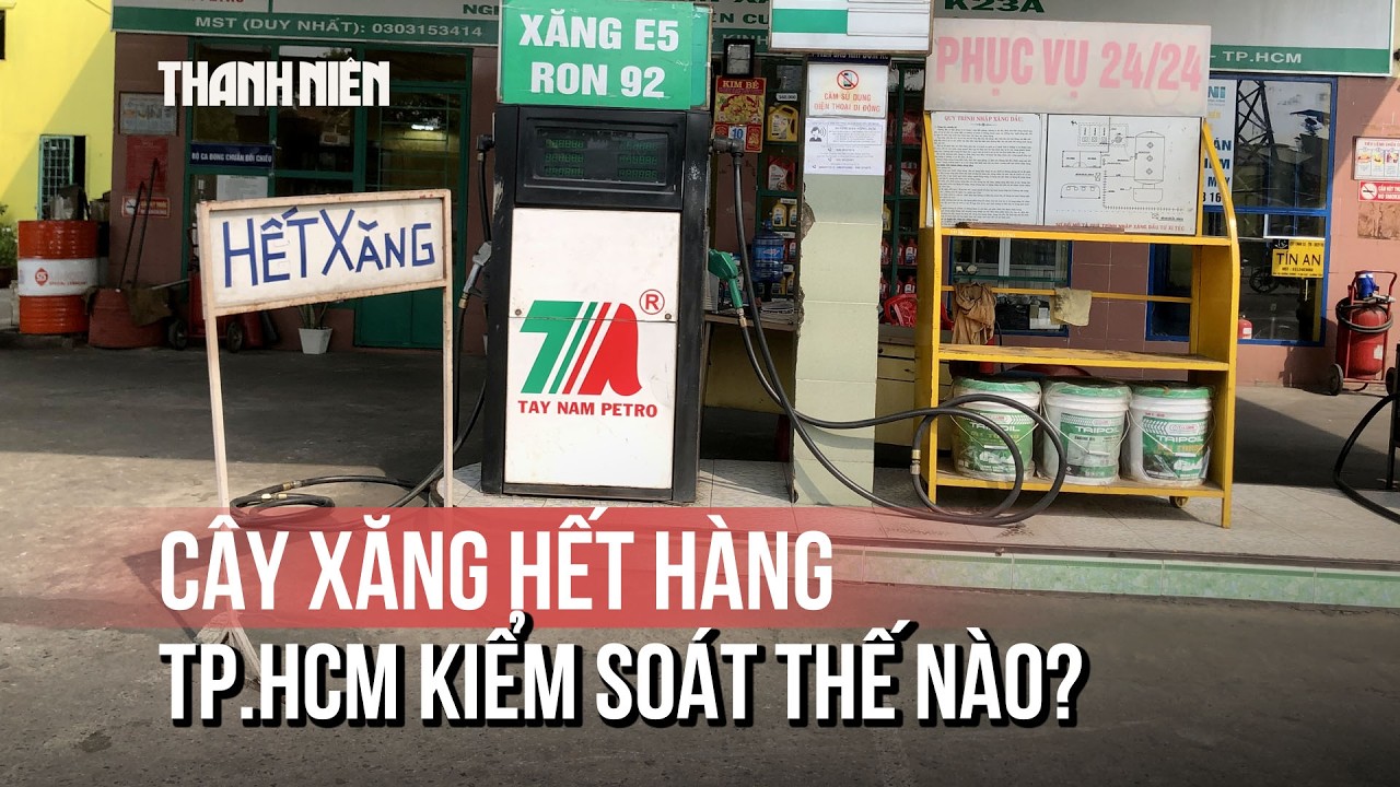 TP.HCM kiểm soát cây xăng hết hàng như thế nào?