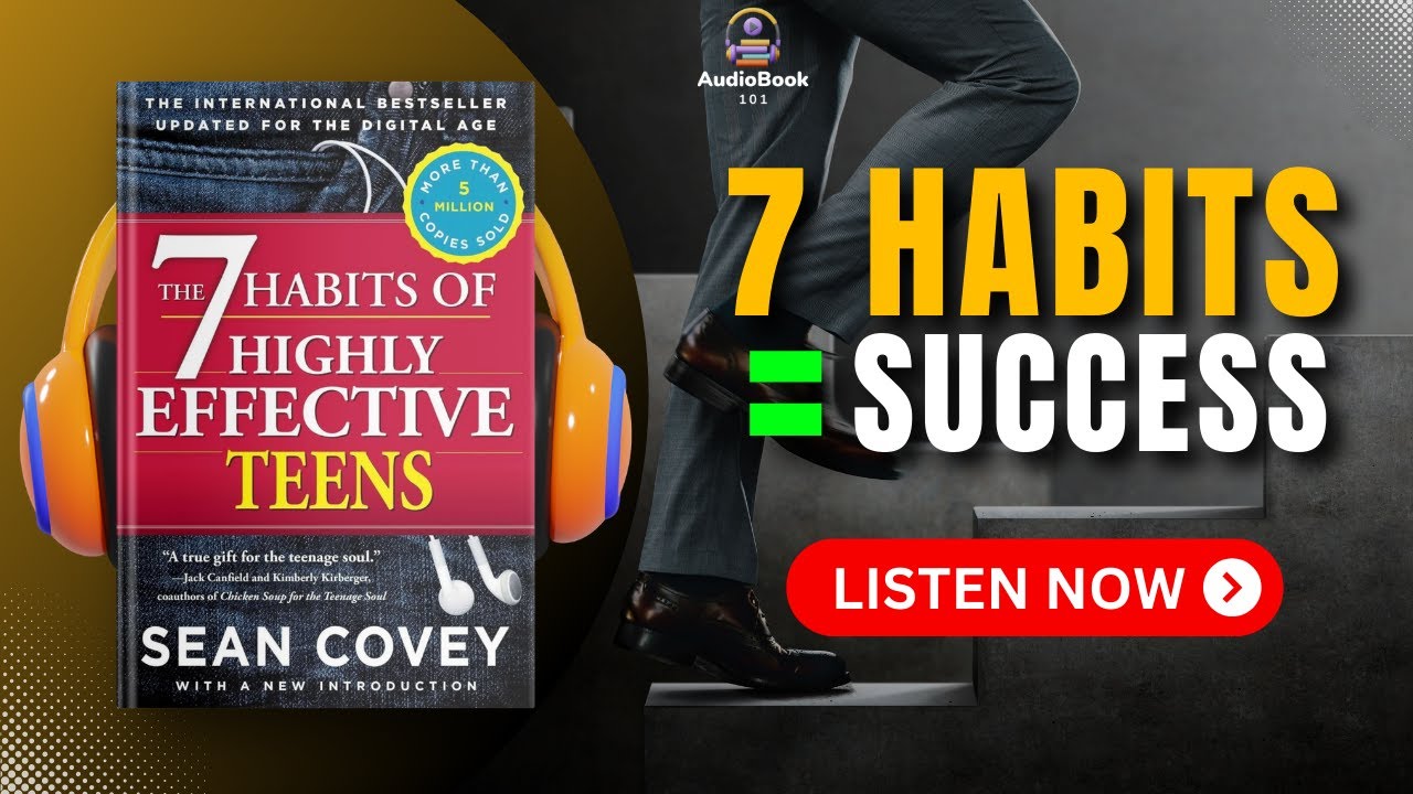 The 7 HABITS of Highly Effective TEENS Audiobook | Book Summary | Audiobook 101