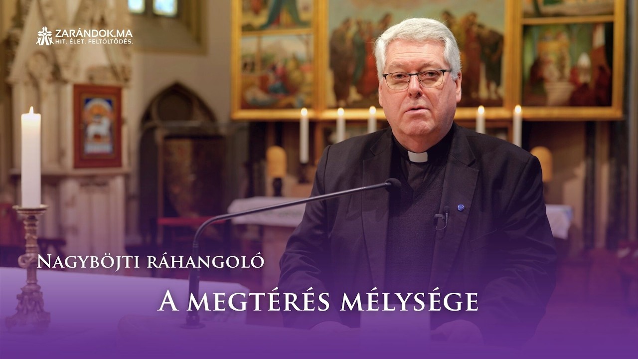 Nagyböjti ráhangoló: A megtérés mélysége