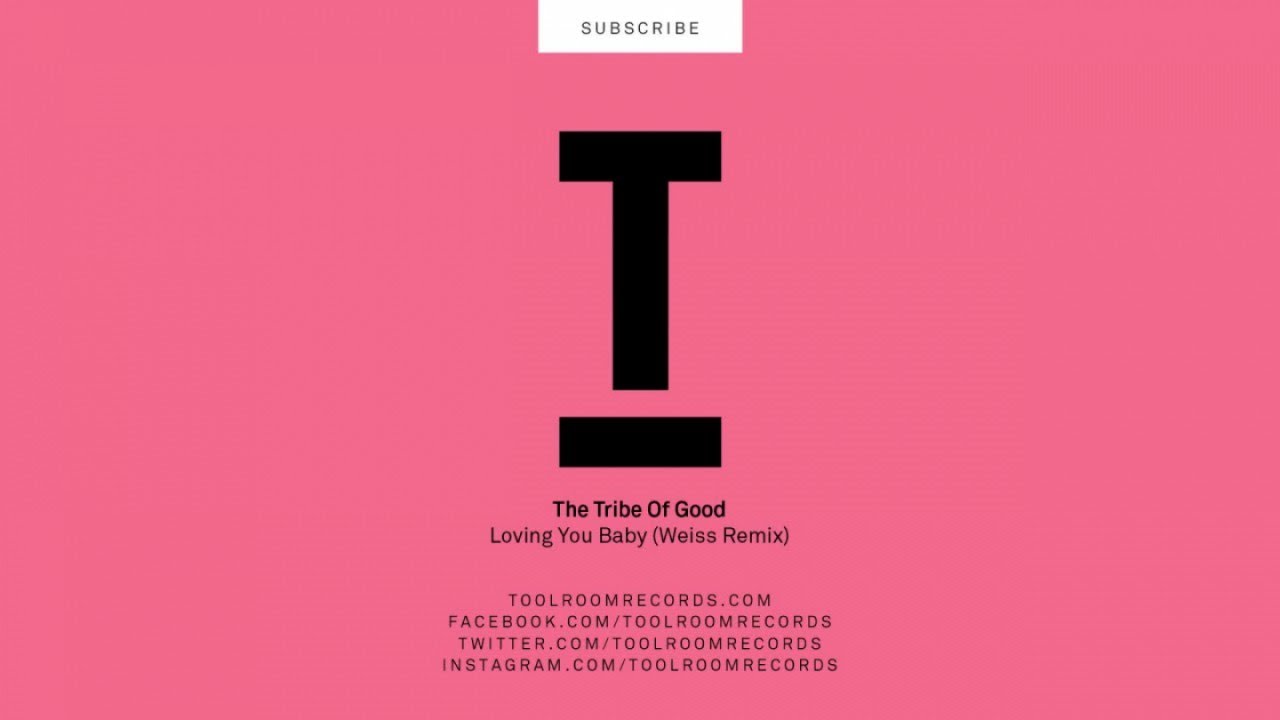 The Tribe Of Good - Loving You Baby (Weiss Remix)