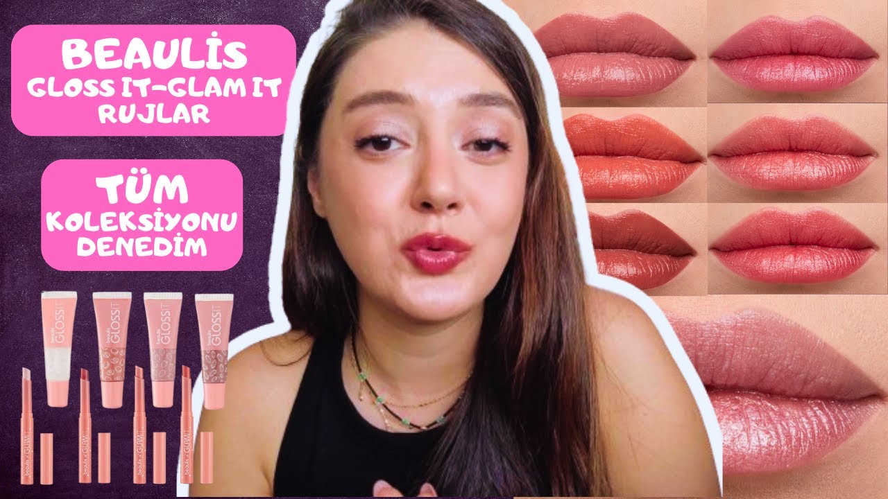 💄 BEAULİS GLOSS IT ve GLAM IT RUJ KOLEKSİYONU 💄 Bütün koleksiyonu denedim | İzlemeden Almayın!