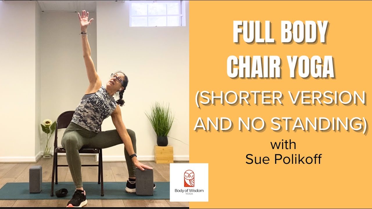 Full Body Chair Yoga Shorter Version