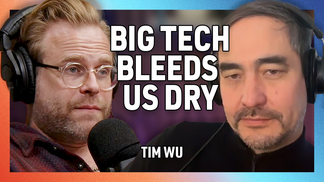 How Big Tech Perfected Extracting Our Wealth, with Tim Wu