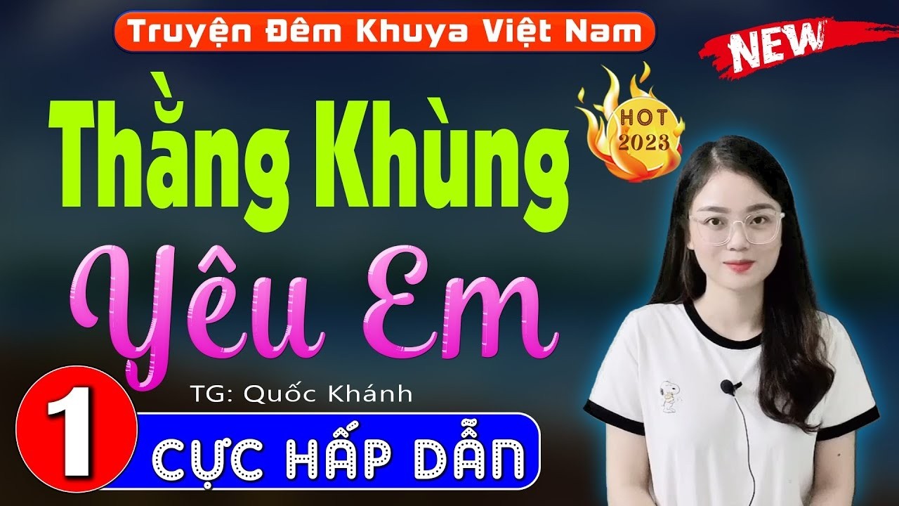 Truyện Đêm Khuya Việt Nam Full - THẰNG KHÙNG YÊU EM - 5 Phút Nghe Ngủ Ngon Sâu Giấc