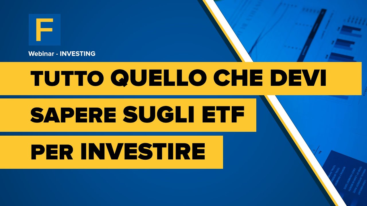Tutto quello che devi sapere sugli ETF per investire