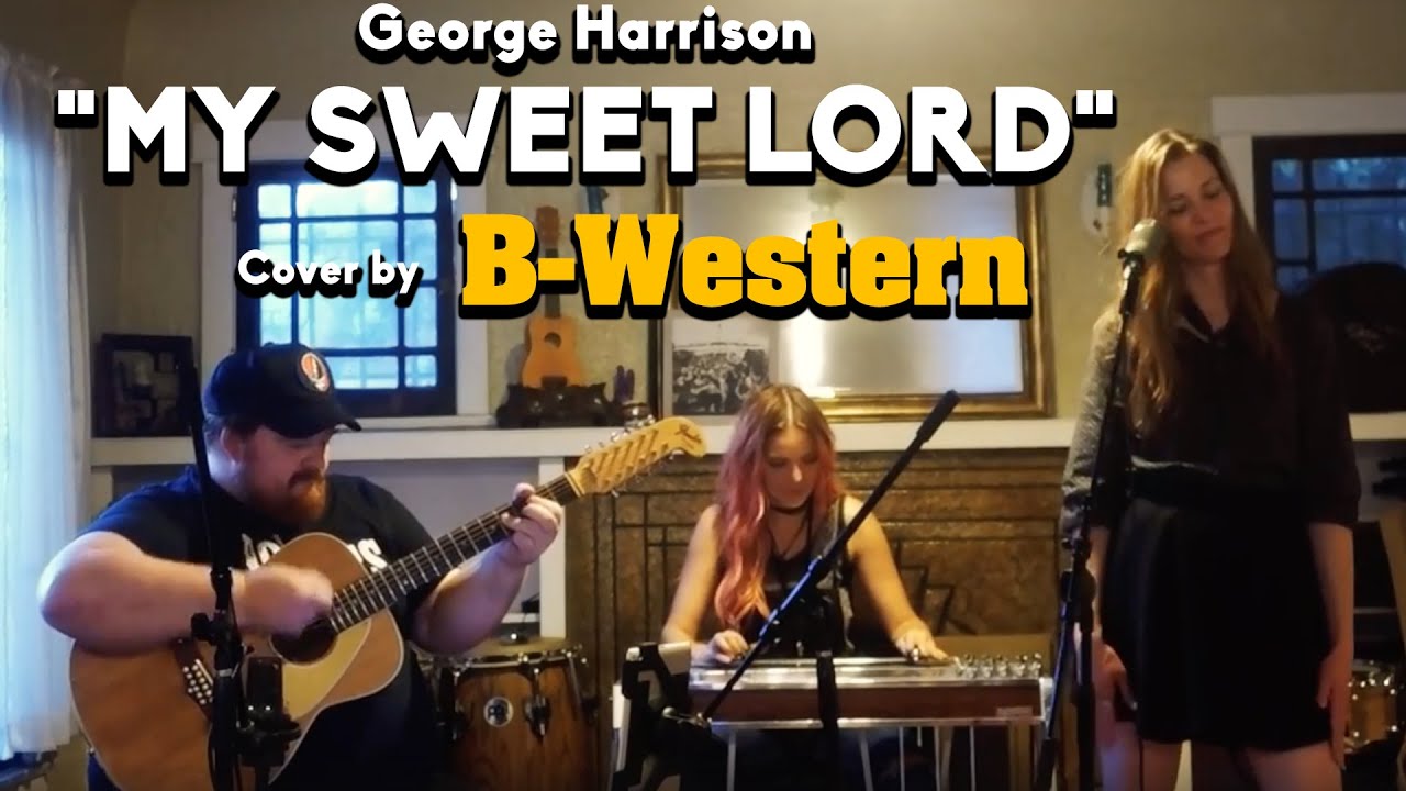 George Harrison - My Sweet Lord - Cover by B-Western