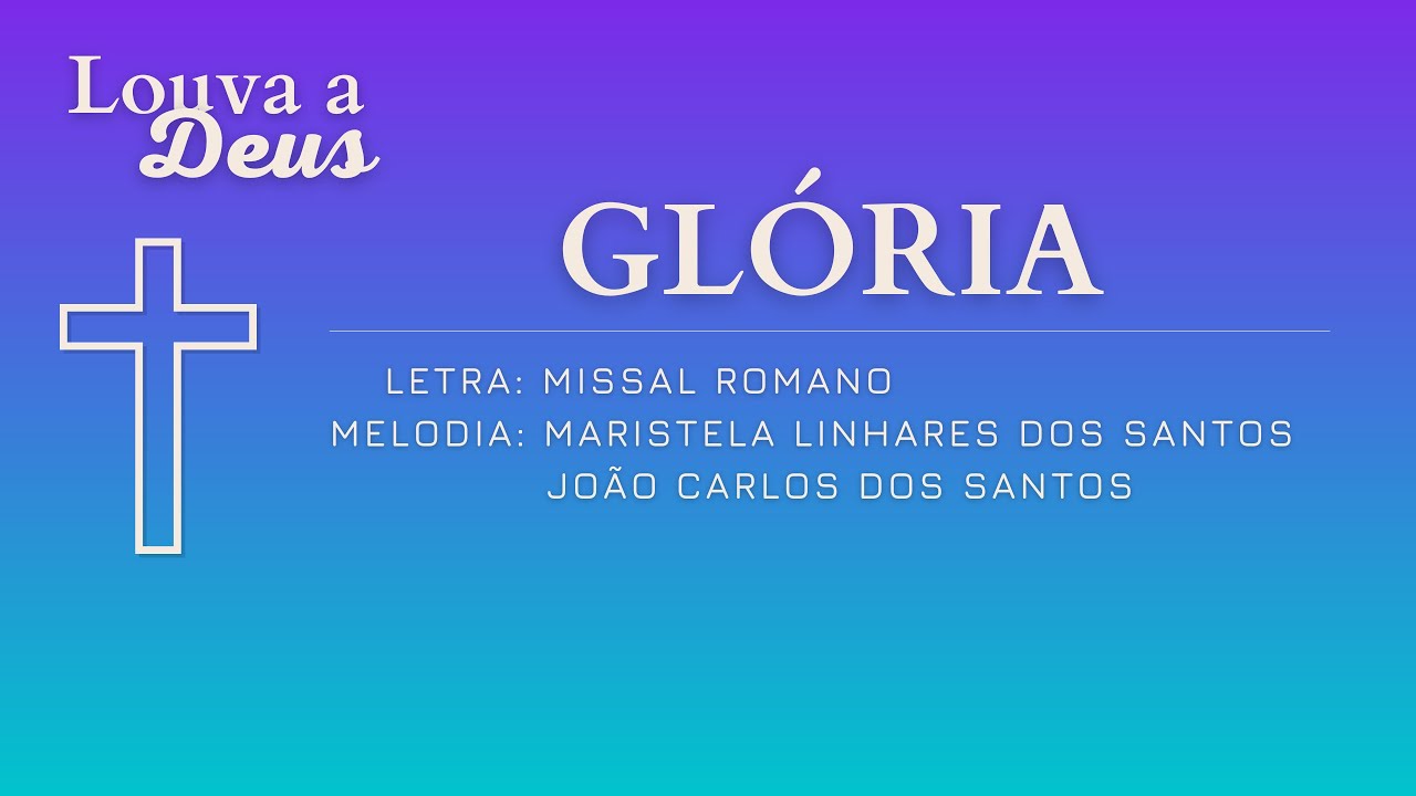 GLÓRIA LITÚRGICO (letra do Missal Romano) - Missa - Liturgia