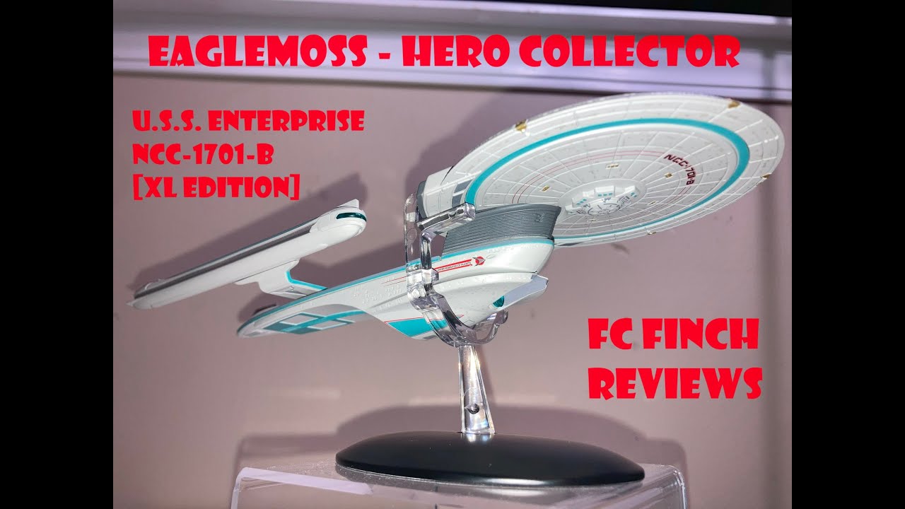 EAGLEMOSS - HERO COLLECTOR - U.S.S. ENTERPRISE NCC-1701-B XL: FINCH REVIEWS