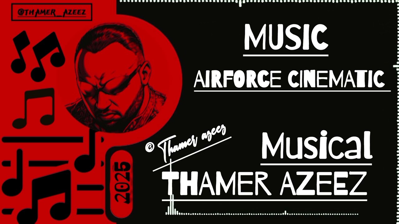 THAMER AZEEZ - AIRFORCE CINEMATIC ( OFFICIAL MUSIC ) 2025
