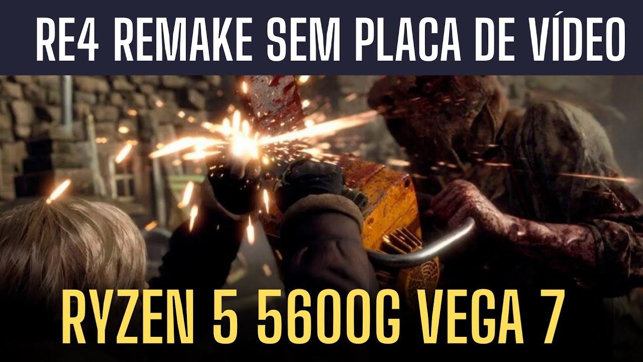 RESIDENT EVIL 4 REMAKE sem PLACA DE VIDEO - RYZEN 5 5600G VEGA 7