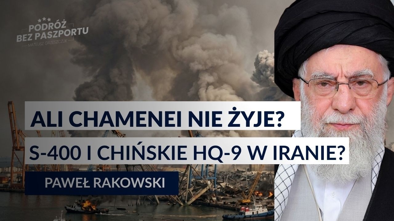 AL-CHAMENEI NIE ŻYJE? BLOKADA CIEŚNINY ORMUZ! CHIŃSKA BROŃ W TEHERANIE?  | Paweł Rakowski