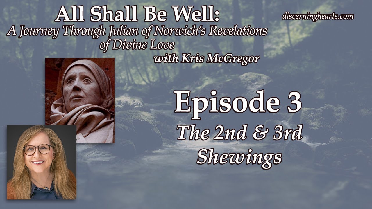 Ep. 3 – The 2nd and 3rd Shewing  – All Shall Be Well with Kris McGregor