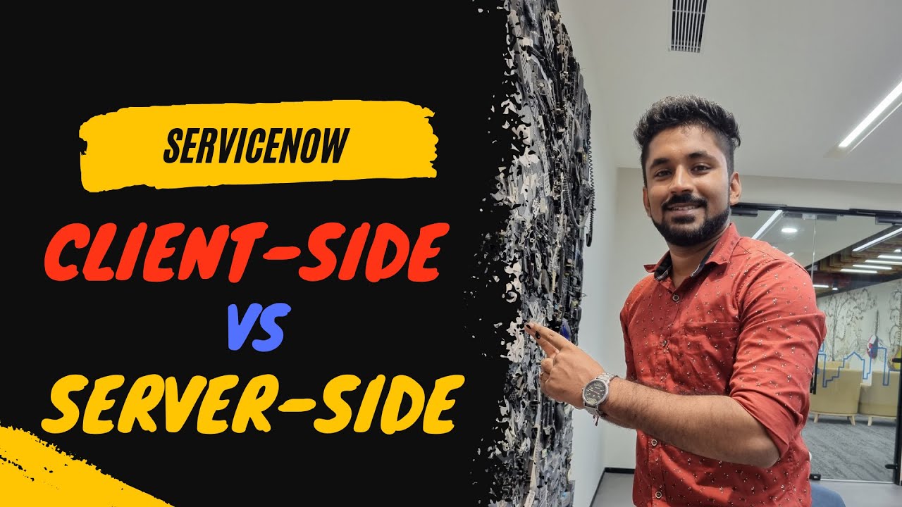 ServiceNow Client-Side vs Server-Side