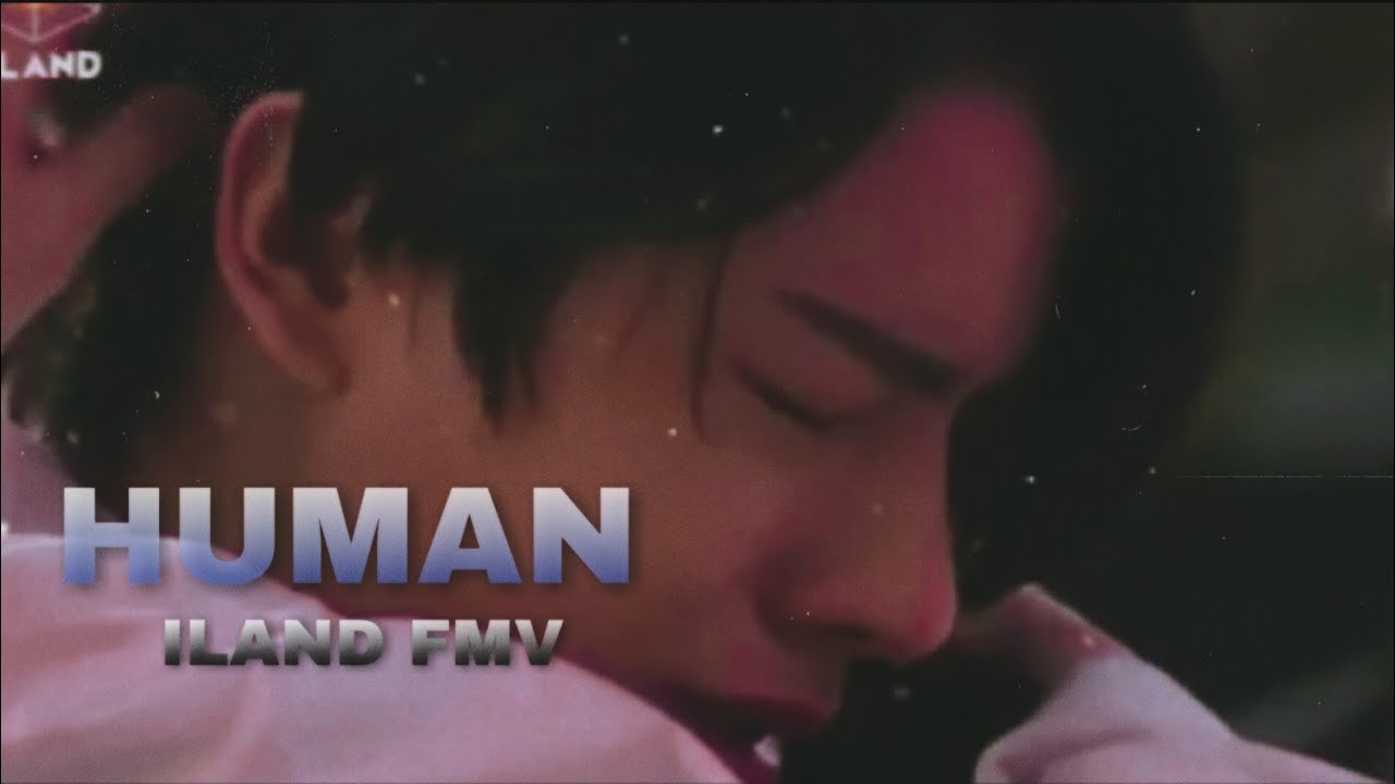 ILAND FMV | HUMAN💖💯 #ILAND #ILANDFMV #아이랜드 #ThankyouIland #IlandFighting