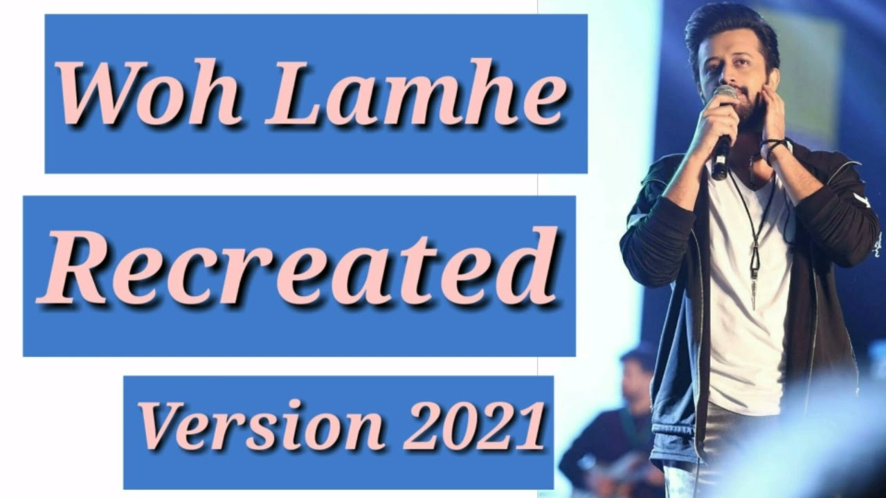 Woh Lamhe | Recreated Version 2021 | Atif Aslam | Full Audio Song | Music Updates