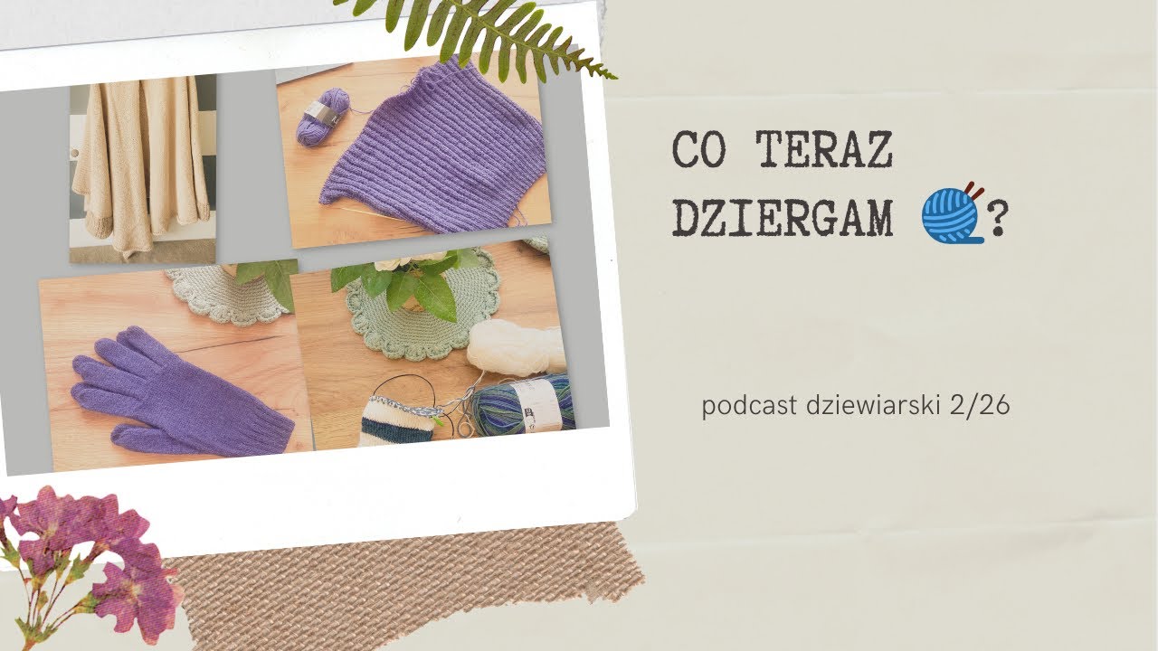 Podcast dziewiarski #2 | Ponczo gotowe, rękawiczki i projekty w toku 🧶 #knittingpodcast