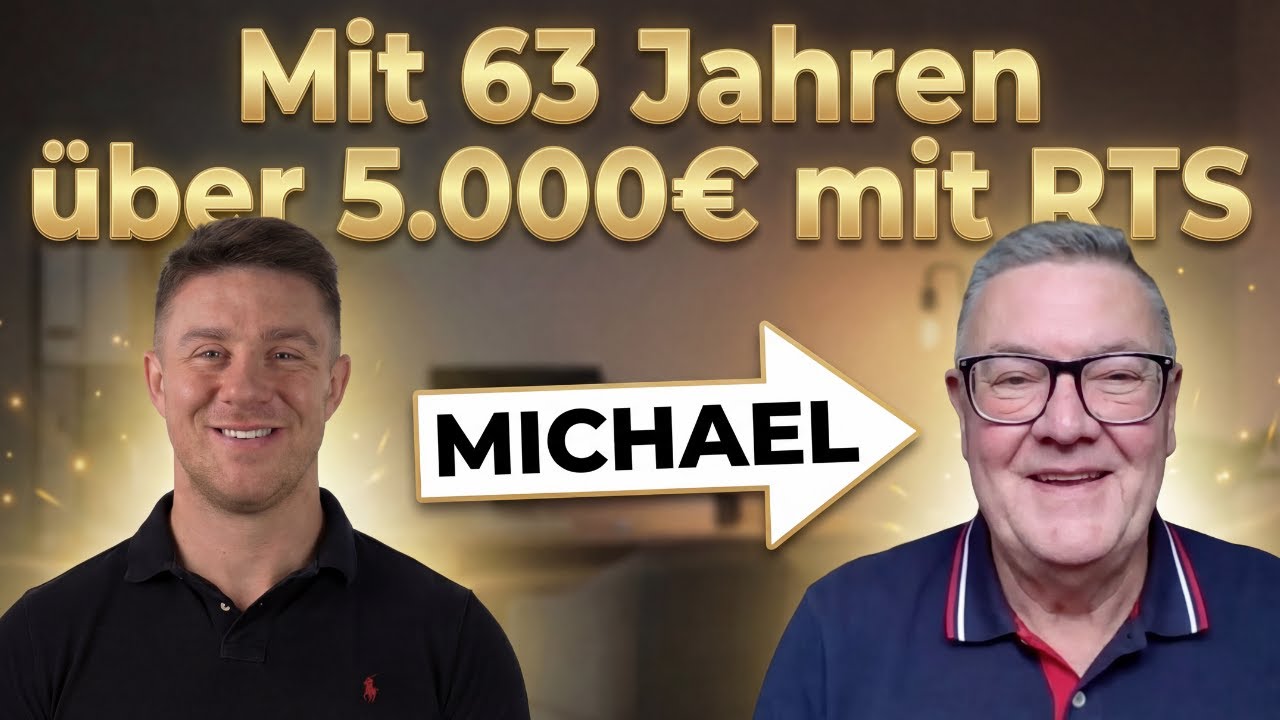 Wie Michael mit 63 Jahren in wenigen Wochen die 5.000€ Marke knackt (RTS)