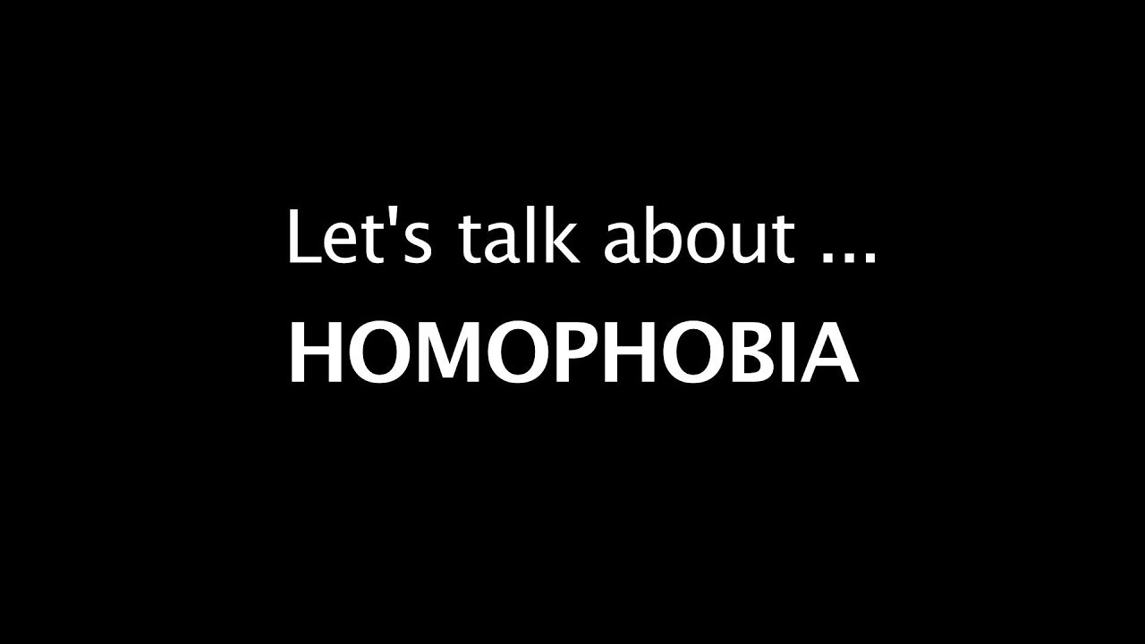 Let's talk about Homophobia