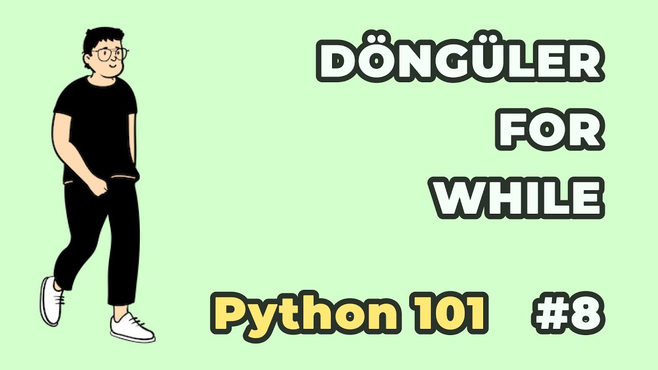 For ve While D&ouml;ng&uuml;leri | Python 101 #8