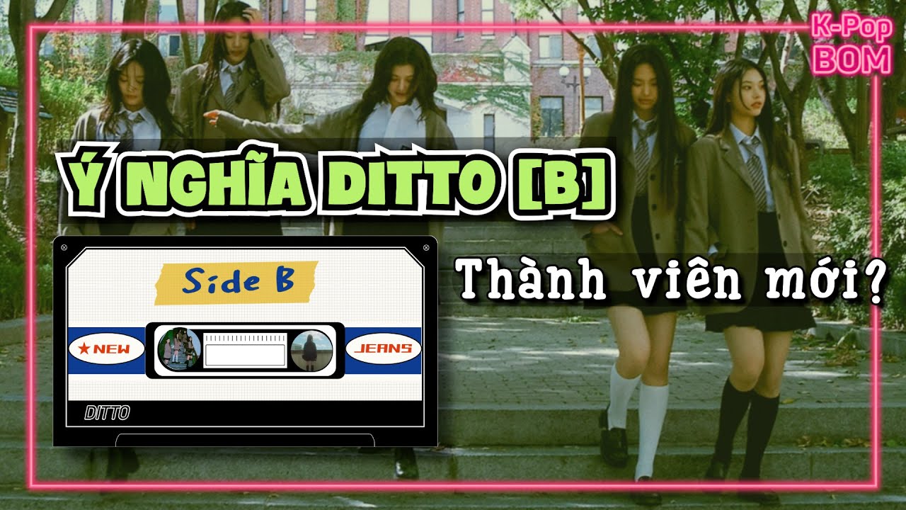 MV DITTO (NEWJEANS) - THÀNH VIÊN THỨ 6 CỦA NEW JEANS? [PHẦN B]